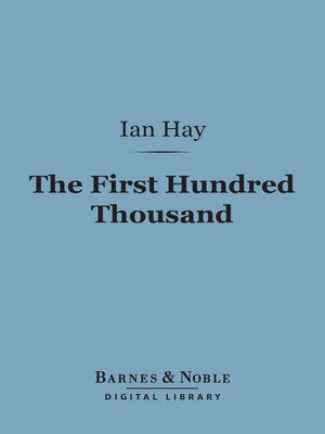 cover image of The First Hundred Thousand (Barnes & Noble Digital Library)